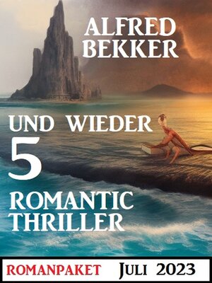 cover image of Und wieder 5 Romantic Thriller Juli 2023